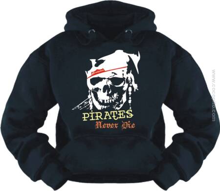 Pirates Never Die - Bluza