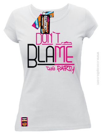 Don`t blame the party - koszulka damska na wakacje 
