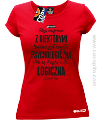 Moja znajomość z niektórymi ludźmi jest czysto psychologiczna - Koszulka damska czerwona 