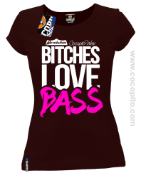 Bitches Love Bass - koszulka damska 6