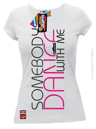 Somebody Dance with Me - koszulka damska COCOPITO Wear
