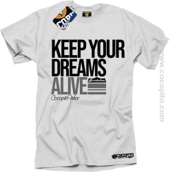 Keep your dreams alive - koszulka męska 3